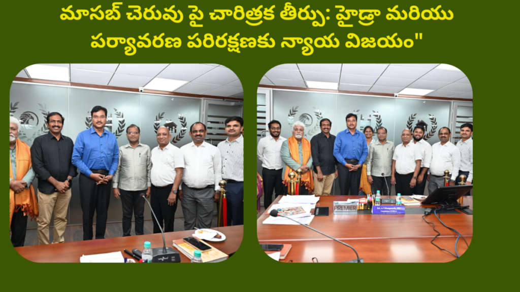 Historic Ruling on Masab Lake Legal Victory for Hydra and Environmental Preservation in Hyderabad