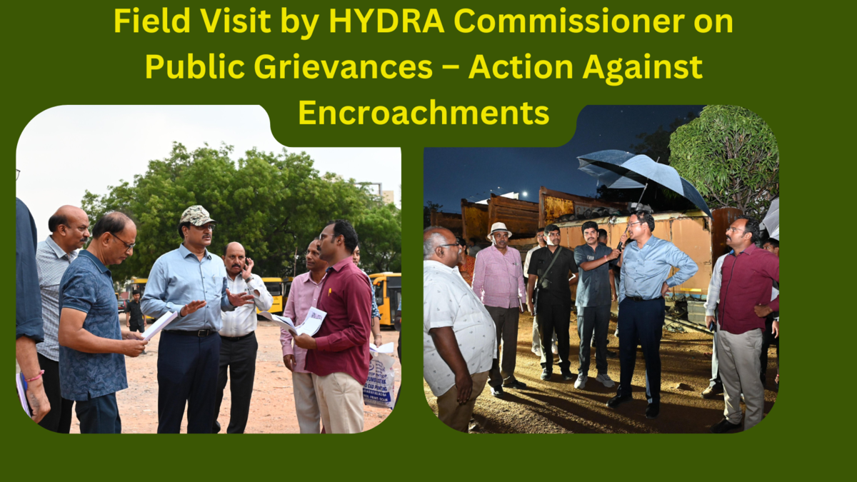 Field Visit by HYDRA Commissioner on Public Grievances – Action Against Encroachments